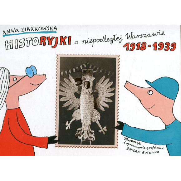 Historyjki o niepodległej Warszawie 1918-1939