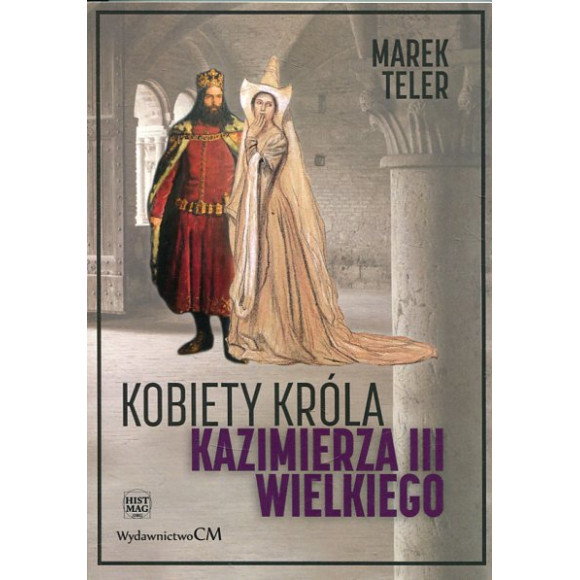 Kobiety króla Kazimierza III Wielkiego