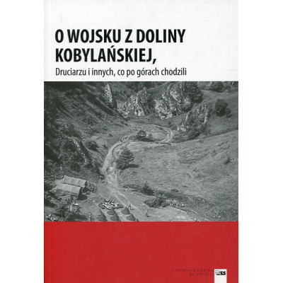 O wojsku z Doliny Kobylańskiej, Druciarzu i innych, co po górach chodzili