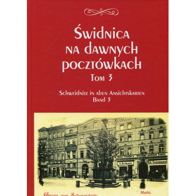 Świdnica na dawnych pocztówkach. Tom 3