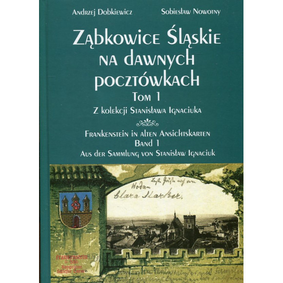 Ząbkowice Śląskie na dawnych pocztówkach. Tom 1