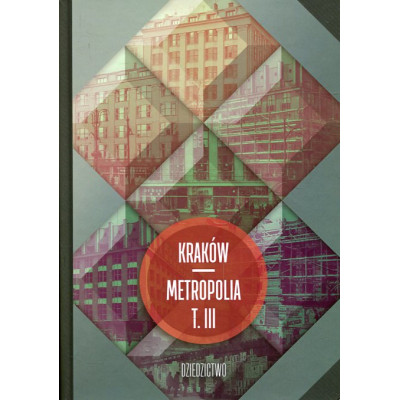 Kraków - Metropolia. Tom 3