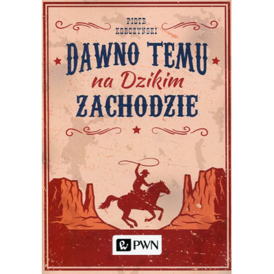 Dawno temu na Dzikim Zachodzie