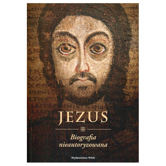 Jezus. Biografia nieautoryzowana