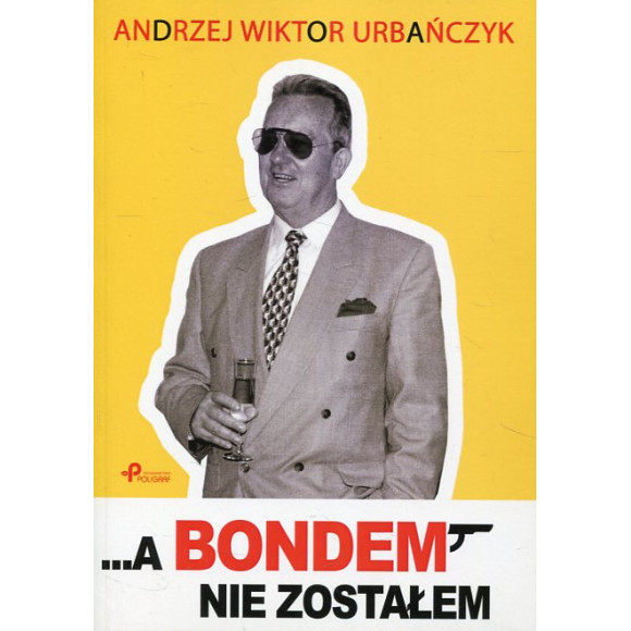 A Bondem nie zostałem