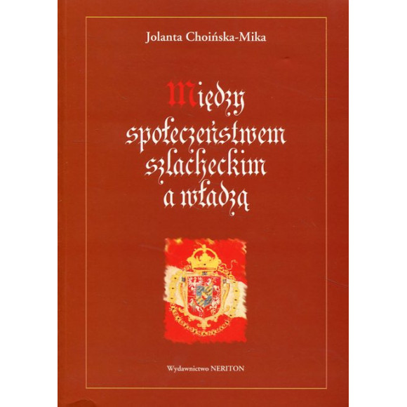 Między społeczeństwem szlacheckim a władzą