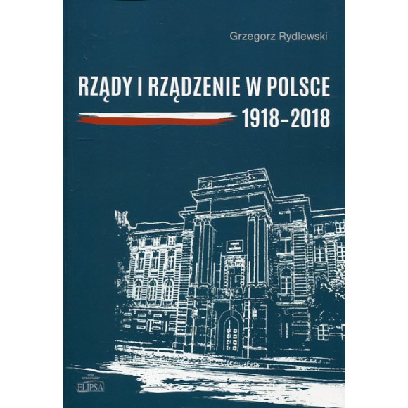 Rządy i rządzenie w Polsce 1918-2018