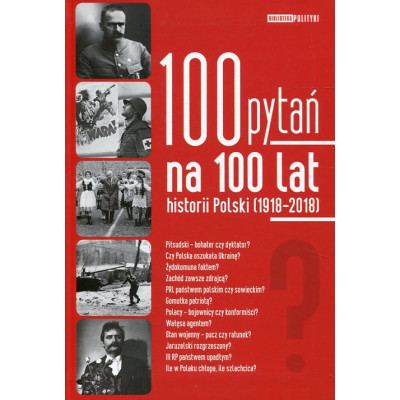 100 pytań na 100 lat historii Polski (1918-2018)