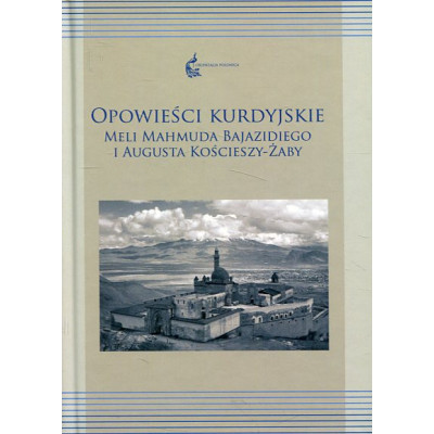 Opowieści kurdyjskie Meli Mahmuda Bajazidiego i Augusta Kościeszy-Żaby
