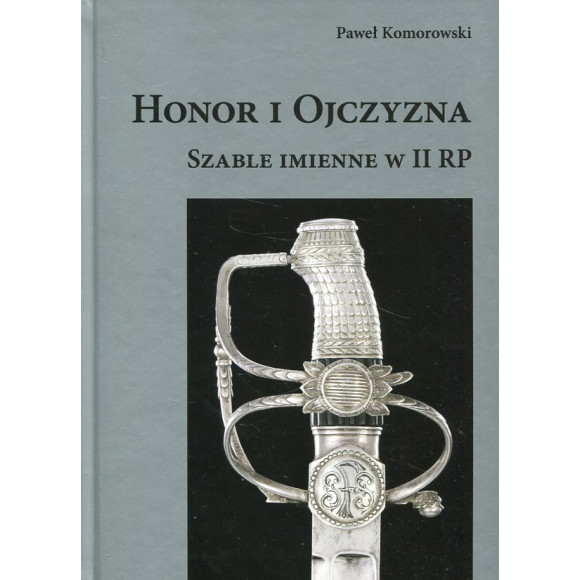 Honor i Ojczyzna. Szable imienne w II RP
