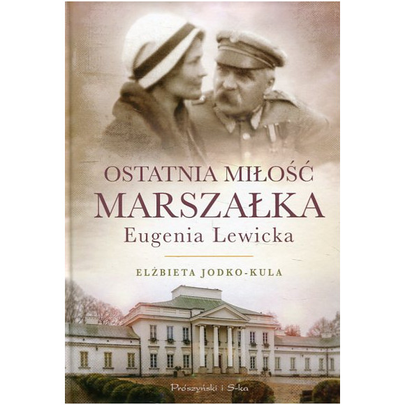 Ostatnia miłość Marszałka Eugenia Lewicka