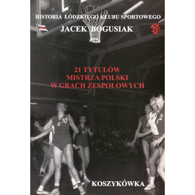 21 tytułów mistrza Polski w grach zespołowych. Koszykówka
