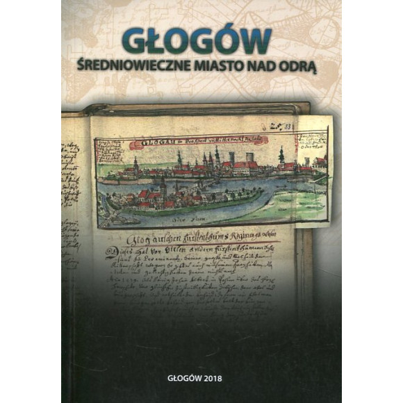 Głogów. Średniowieczne miasto nad Odrą