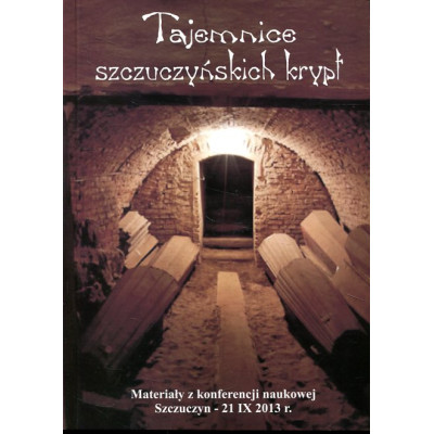 Tajemnice szczuczyńskich krypt. Tom I
