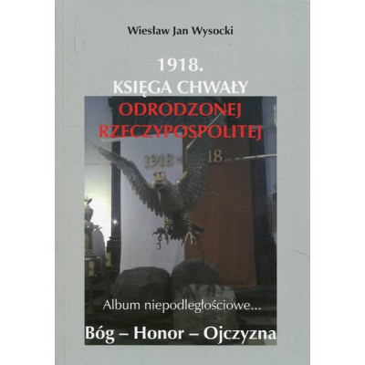 1918. Księga chwały odrodzonej Rzeczpospolitej
