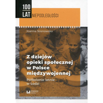 Z dziejów opieki społecznej w Polsce międzywojenej