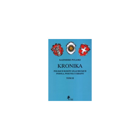 Kronika polskich rodów szlacheckich Podola, Wołynia i Ukrainy. Tom II