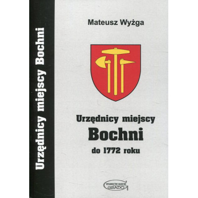 Urzędnicy miejscy Bochni do 1772 roku