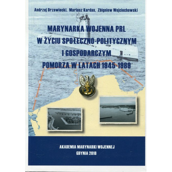 Marynarka Wojenna PRL w życiu społeczno-politycznym i gospodarczym Pomorza w latach 1945-1989