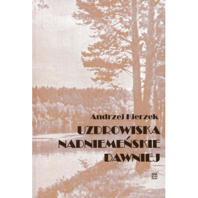 Uzdrowiska nadniemeńskie dawniej