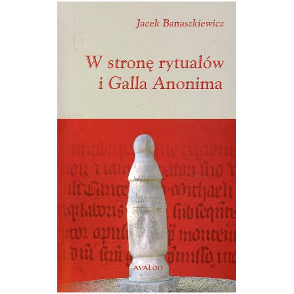 W stronę rytuałów i Galla Anonima