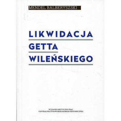 Likwidacja getta wileńskiego