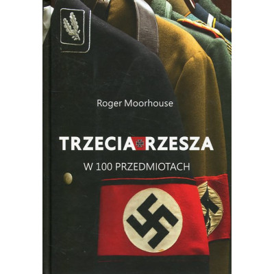 Trzecia Rzesza w 100 przedmiotach