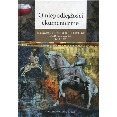 O niepodległości ekumenicznie