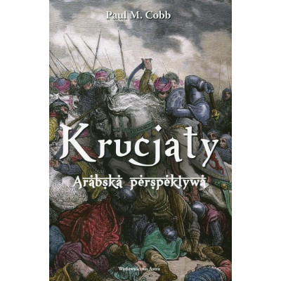 Krucjaty. Arabska perspektywa