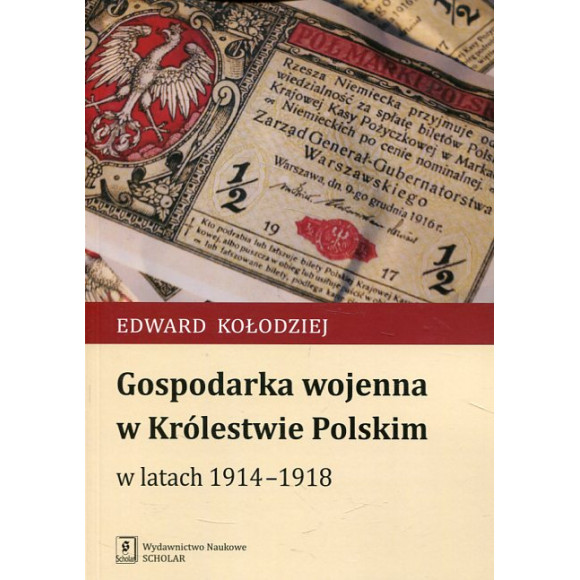 Gospodarka wojenna w Królestwie Polskim w latach 1914-1918