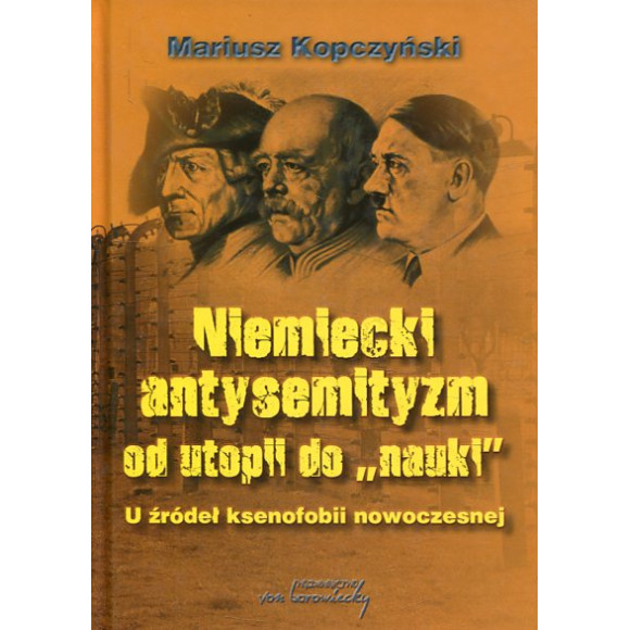 Niemiecki antysemityzm od utopii do nauki