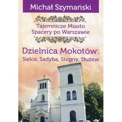 Tajemnicze Miasto. Dzielnica Mokotów