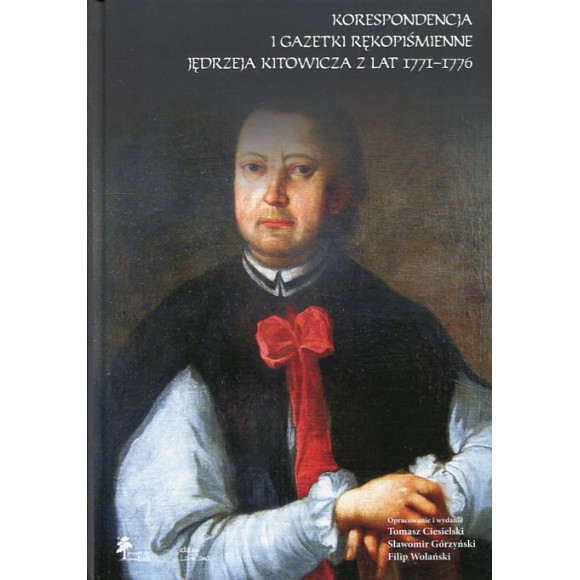 Korespondencja i gazetki rękopiśmienne Jędrzeja Kitowicza z lat 1771-1776