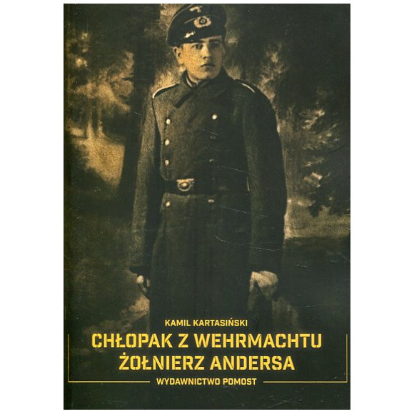 Chłopak z Wehrmachtu. Żołnierz Andersa