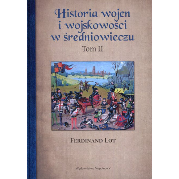 Historia wojen i wojskowości w średniowieczu. Tom II