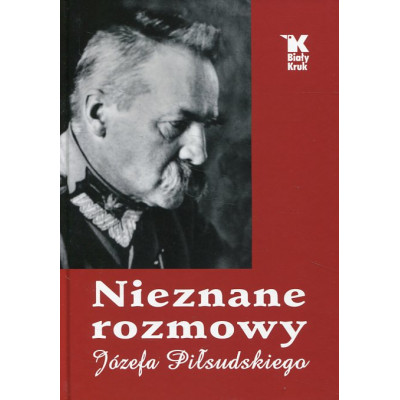 Nieznane rozmowy Józefa Piłsudskiego