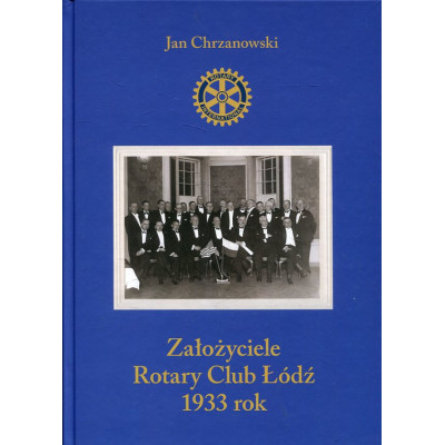 Założyciele Rotary Club Łódź 1933 rok