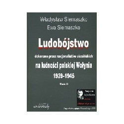 Ludobójstwo dokonane przez nacjonalistów ukraińskich na ludności polskiej Wołynia 1939-1945