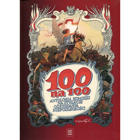 100 na 100 Antologia komiksu na stulecie odzyskania niepodległości