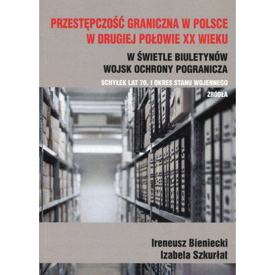 Przestępczość graniczna w Polsce w drugiej połowie XX wieku
