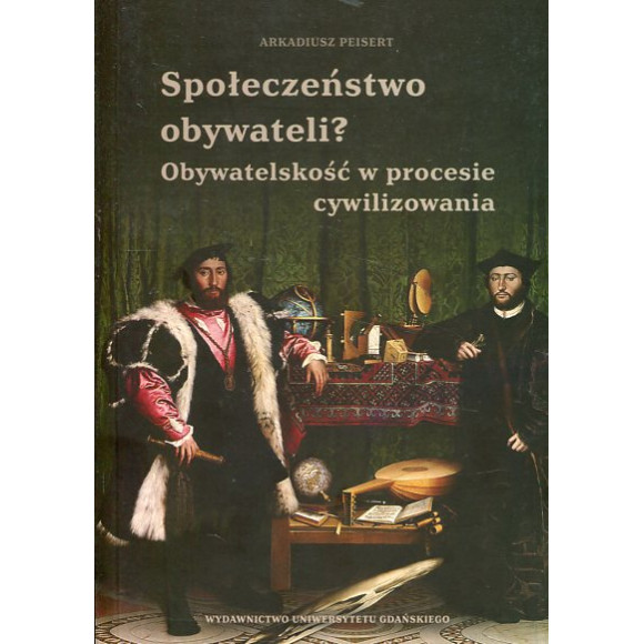 Społeczeństwo obywateli? Obywatelskość w procesie cywilizowania