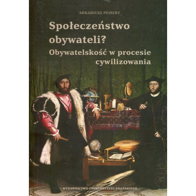 Społeczeństwo obywateli? Obywatelskość w procesie cywilizowania
