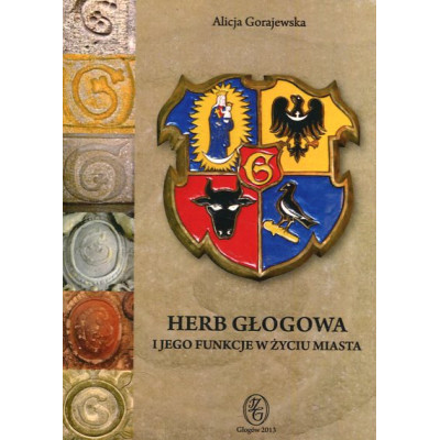 Herb Głogowa i jego funkcje w zyciu miasta