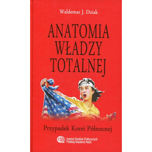 Anatomia władzy totalnej. Przypadek Korei Północnej