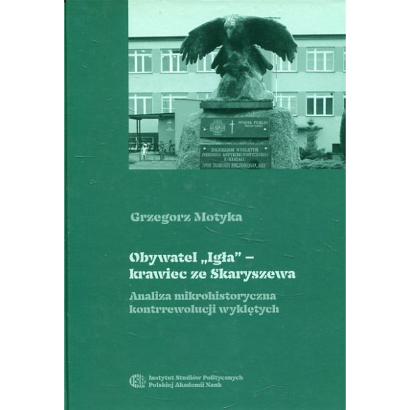 Obywatel Igła – krawiec ze Skaryszewa. Analiza mikrohistoryczna rewolucji wyklętych