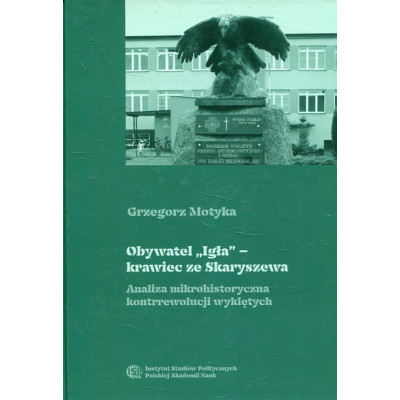 Obywatel Igła – krawiec ze Skaryszewa. Analiza mikrohistoryczna rewolucji wyklętych