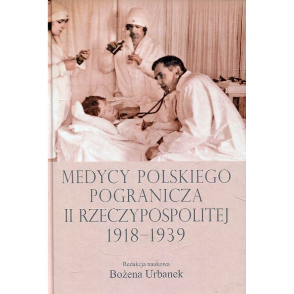Medycy polskiego pogranicza II Rzeczypospolitej 1918-1939