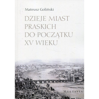 Dzieje miast praskich do początku XV wieku