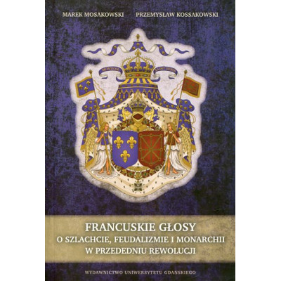 Francuskie głosy. O szlachcie, feudalizmie i monarchii w przededniu feudalizmu