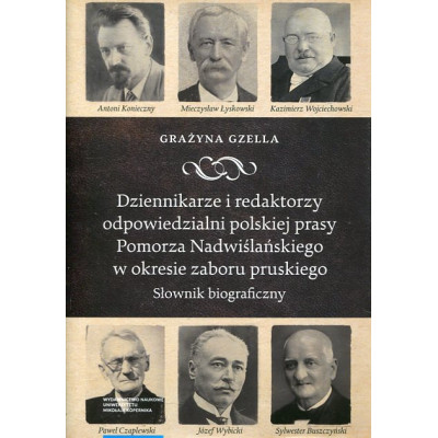 Dziennikarze i redaktorzy odpowiedzialni polskiej prasy Pomorza Nadwiślańskiego w okresie zaboru pruskiego